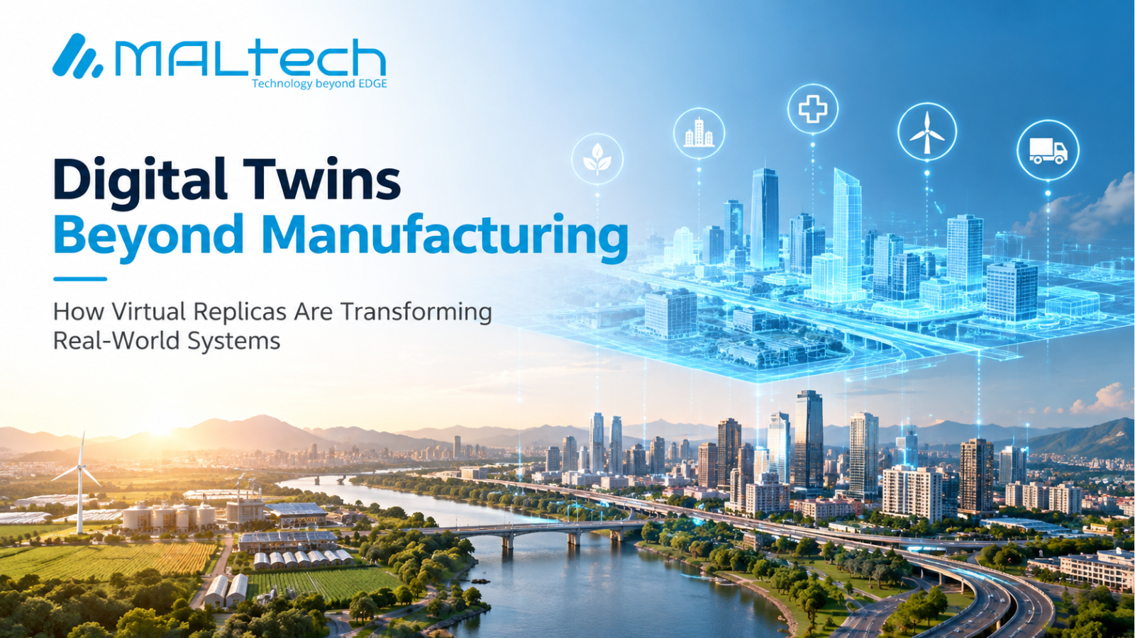 You are currently viewing Digital Twins Beyond Manufacturing: How Virtual Replicas Are Transforming Real-World Systems